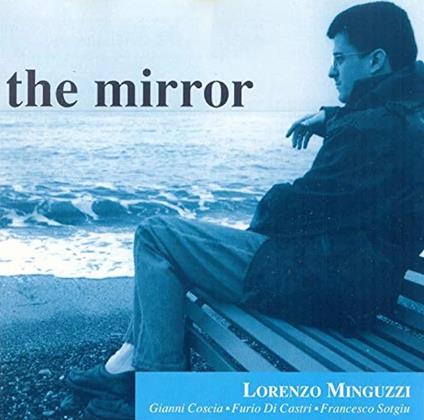 The Mirror - CD Audio di Lorenzo Minguzzi