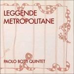 Leggende metropolitane - CD Audio di Paolo Botti