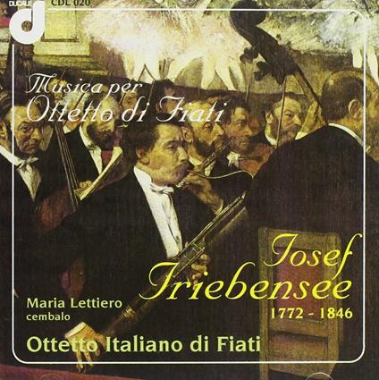 Musica per ottetto di fiati - CD Audio di Josef Triebensee,Maria Lettiero,Ottetto di Fiati Italiano