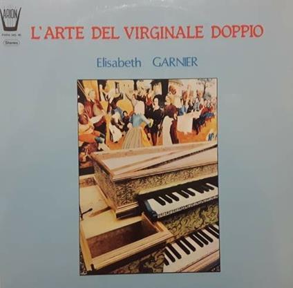 L'arte del virginale doppio, della spinetta da tavola e del muselaar - Vinile LP
