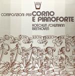 Composizioni per Corno e Pianoforte - Sonata in Fa Maggiore Op.17 (Special Edition)