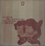 Musiche Del Settecento per Violino e Organo - Sonata da Chiesa Op.v n.5 (Special Edition) - Vinile LP di Arcangelo Corelli,Annie Jodry