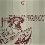 Musiche Del Rinascimento per Vihuela, Liuto e Cister (Special Edition) - Vinile LP
