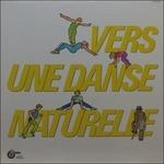 Vers Une Danse Naturelle - Vinile LP