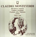Laudate Domini, Il Pianto Della Madonna, Due Lettere Amorose, Jubilet, Nigra Sum - Vinile LP di Claudio Monteverdi