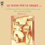 Le Piano Par Le Disque Vol. 1 - Le Petit Livre d'Anna-Magdalena BACH (Extraits)