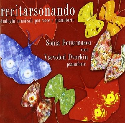 Recitarsonando - CD Audio di Sonia Bergamasco,Vsevolod Dvorkin