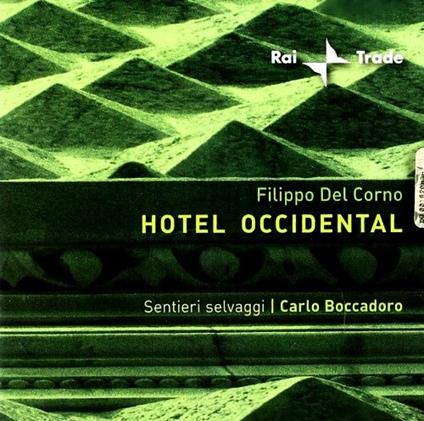 Hotel Occidental (Colonna sonora) - CD Audio di Filippo Del Corno,Carlo Boccadoro