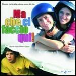 Ma Che Ci Faccio Qui! (Colonna sonora) - CD Audio di Alberto Caruso