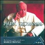 Papa Giovanni (Colonna sonora) - CD Audio di Marco Frisina