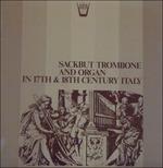 Sackbut, Trombone and Organ in 17th and 18th Century (Special Edition) - Vinile LP di Georges Delvallee