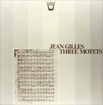 Three Motets - Vinile LP di Jean Gilles