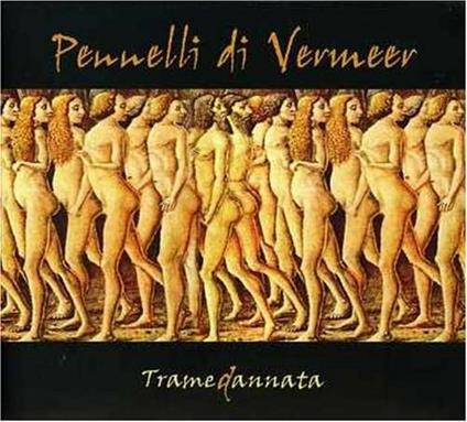 TrameDannata - CD Audio di Pennelli di Vermeer