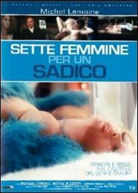 7 femmine per un sadico<span>.</span> Edizione limitata e numerata di Michel Lemoine - DVD