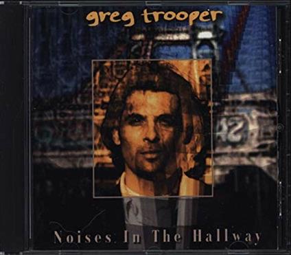 Noises in the Hallway - CD Audio di Greg Trooper