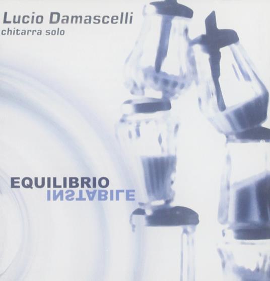 Equilibrio instabile - CD Audio di Lucio Damascelli