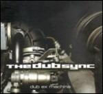 Dub Ex Machina - CD Audio di Dub Sync