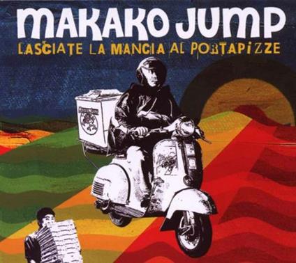 Lasciate la mancia al portapizze - CD Audio di Makako Jump