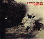 L'illusione del volo - CD Audio di Frigidaire Tango