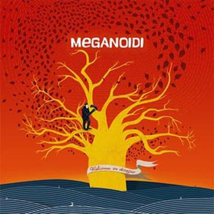 Welcome in disagio - CD Audio di Meganoidi