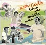 Sono solo matti miei - CD Audio di Matteo Costa