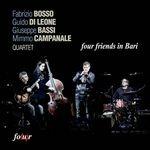 Four Friends in Bari - CD Audio di Fabrizio Bosso,Giuseppe Bassi,Mimmo Campanale,Francesco Di Lernia