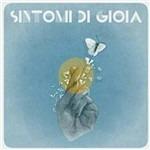 Sintomi di Gioia - CD Audio di Sintomi di Gioia