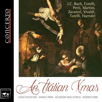 An Italian Xmas - CD Audio di Johann Sebastian Bach,Arcangelo Corelli,Antonio Vivaldi,Federico Ferri,Daniele Proni,Elena Cecchi Fedi
