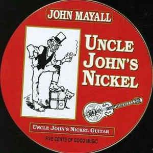 Uncle John's Nickel - CD Audio di John Mayall
