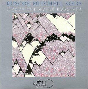 Live at the Muhle Hunzik - CD Audio di Roscoe Mitchell