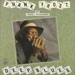 Deep Blues - CD Audio di Freddie & the Screamers,Frank Frost