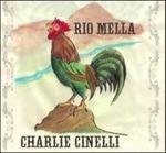 Rio Mella - CD Audio di Charlie Cinelli