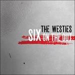 Six on the Out - CD Audio di Westies