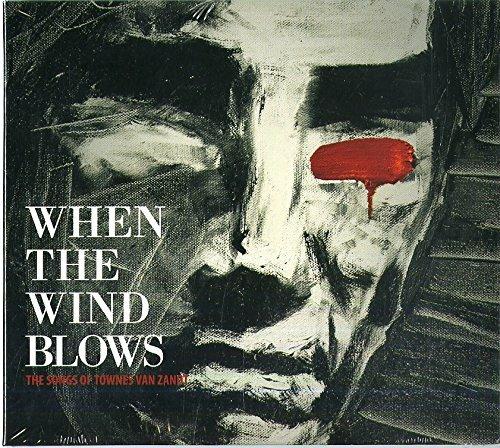 When the Wind Blows. The Songs of Townes Van Zandt - CD Audio