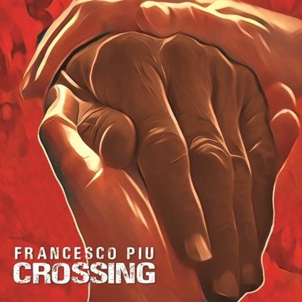 Crossing - CD Audio di Francesco Piu
