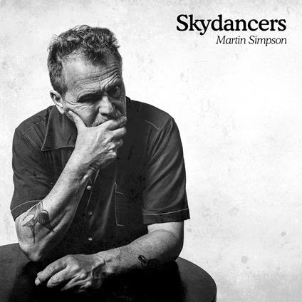 Skydancers - CD Audio di Martin Simpson