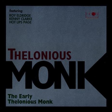 The Early Thelonious Monk - CD Audio di Thelonious Monk