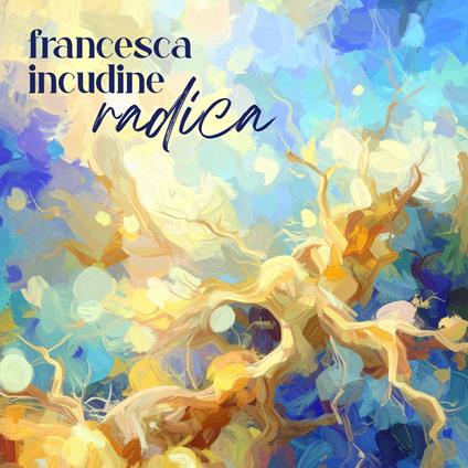 Radica - CD Audio di Francesca Incudine