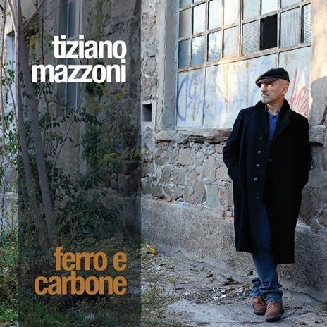 Ferro e carbone - CD Audio di Tiziano Mazzoni