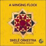 A Winging Flock - CD Audio di Sikelé Orchestra