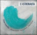 L'astronauta (feat. Antonio Zambrini) - CD Audio di Filippo Cosentino