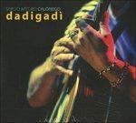Dadigadì - CD Audio di Sergio Arturo Calonego