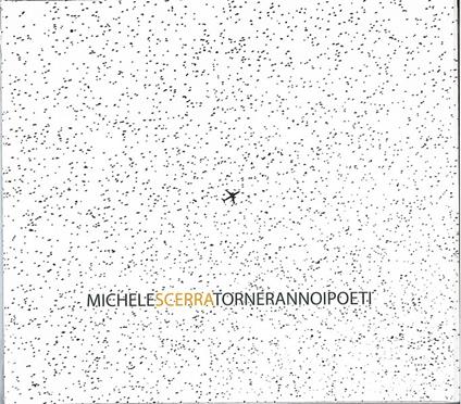 Torneranno i poeti - CD Audio di Michele Scerra
