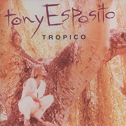 Tropico - CD Audio di Tony Esposito