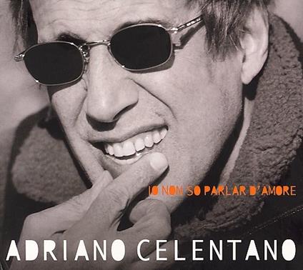 Io Non So Parlar D'Amore - CD Audio di Adriano Celentano