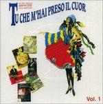 Tu Che M'hai Preso Il Cuor vol.1 - CD Audio