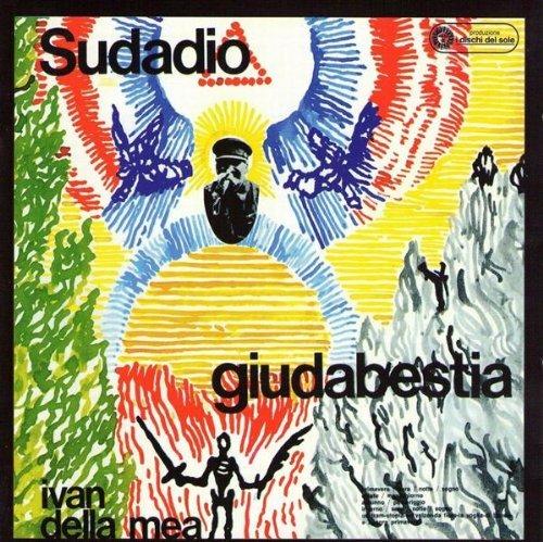 Sudadio Giudabestia - CD Audio di Ivan Della Mea
