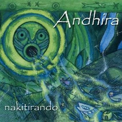 Nakitirando - CD Audio di Andhira