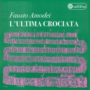 L'ultima crociata - CD Audio di Fausto Amodei