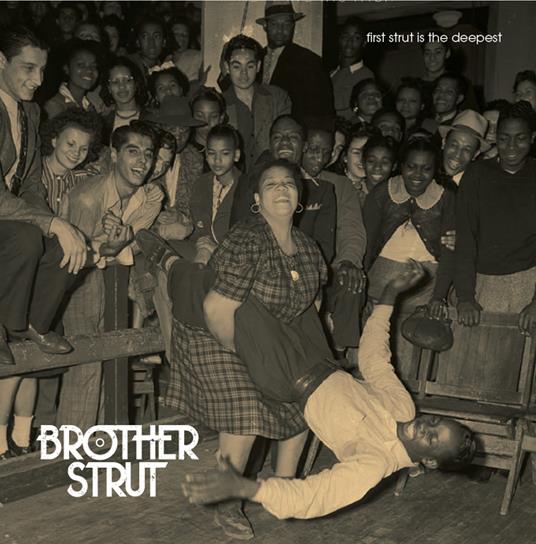 First Strut Is the Deepest - CD Audio di Brother Strut